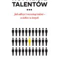 Kopalnie talentów. Jak odkryć i rozwinąć talent – u siebie i u innych