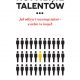 Kopalnie talentów. Jak odkryć i rozwinąć talent – u siebie i u innych