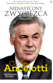 Carlo Ancelotti. Nienasycony zwycięzca