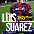 Luis Suarez. Przekraczając granice Recenzja