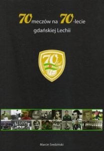 70 meczów na 70-lecie Lechii
