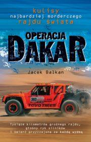 Operacja Dakar. Kulisy najbardziej morderczego rajdu świata