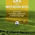GKS (wice)mistrzem jest! Opowieść o tyskiej drużynie wszech czasów Recenzja