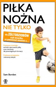 Piłka nożna nie tylko dla żółtodziobów