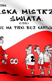 Polska mistrzem świata, czyli nie ma piłki bez kantów