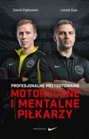 Profesjonalne przygotowanie motoryczne i mentalne piłkarzy