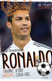 Ronaldo. Chłopiec, który wiedział, czego chce