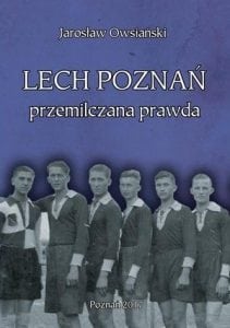 Lech Poznań. Przemilczana prawda