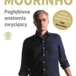 Mourinho. Pogłębiona anatomia zwycięzcy