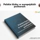 Pomóż wydać książkę o polskich klubach