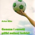Geneza i rozwój piłki nożnej kobiet w Polsce do 2010 roku