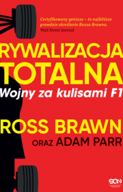 Rywalizacja totalna. Wojny za kulisami F1