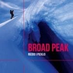 Broad Peak. Niebo i piekło (drugie wydanie)