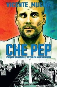 Che Pep. Związek Guardioli z futbolem argentyńskim