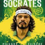 Doctor Socrates. Piłkarz, filozof, legenda