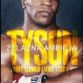 Żelazna ambicja Tysona
