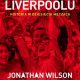 Anatomia Liverpoolu. Historia w dziesięciu meczach
