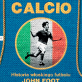 Calcio. Historia włoskiego futbolu Recenzja