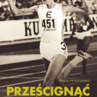 Za kulisami życia wybitnej polskiej lekkoatletki