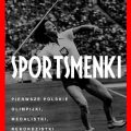 Sportsmenki. Pierwsze polskie olimpijki, medalistki, rekordzistki Recenzja