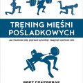 Trening mięśni pośladkowych. Jak zbudować siłę, poprawić sylwetkę i osiągnąć sportowe cele