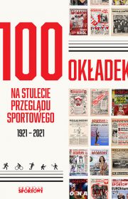 100 okładek na stulecie Przeglądu Sportowego