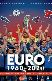 Euro 1960-2020. Historia piłkarskich mistrzostw Europy