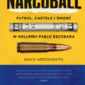Futbol, kartele i śmierć